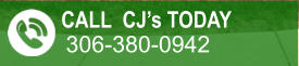 CALL CJ’s TODAY  306-380-0942